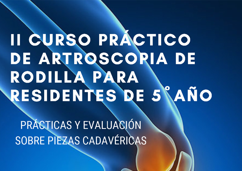 II Curso práctico de Artroscopia de rodilla para residentes de 5º año